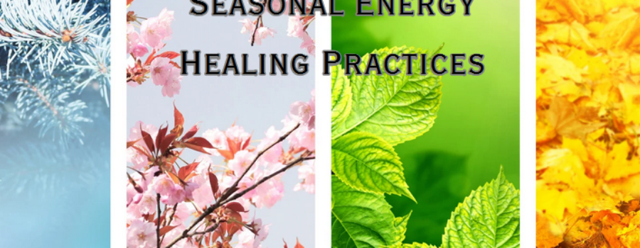 Seasonal Energy Healing Practices: Align Your Energy with the Cycles of Nature
