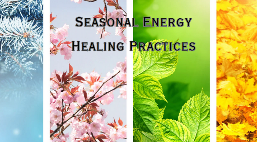 Seasonal Energy Healing Practices: Align Your Energy with the Cycles of Nature